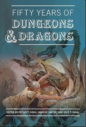 Fifty Years of Dungeons & Dragons by Premeet Sidhu