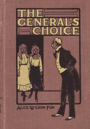 The General's Choice by Alice Wilson Fox