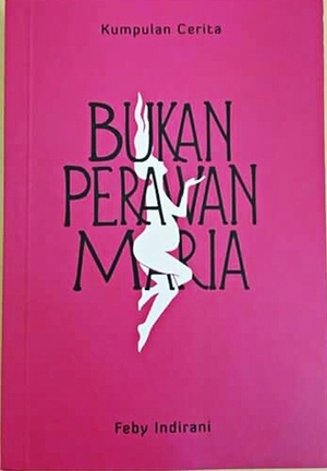 Bukan Perawan Maria by Feby Indirani