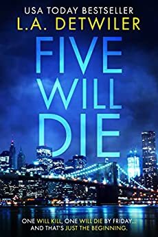 Five Will Die by L.A. Detwiler