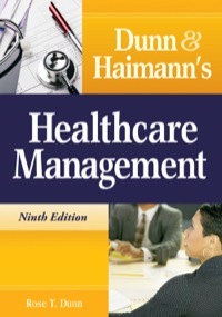 Dunn & Haimann's Healthcare Management by Rose T. Dunn