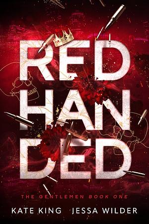 Red Handed by Jessa Wilder, Kate King