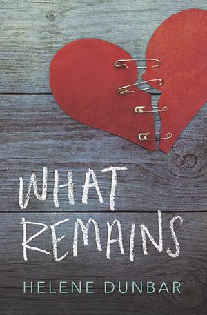 What Remains by Helene Dunbar