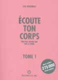 Ecoute Ton Corps, Ton Plus Grand Ami Sur La Terre by Lise Bourbeau