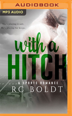 With a Hitch: A Sports Romance by Rc Boldt