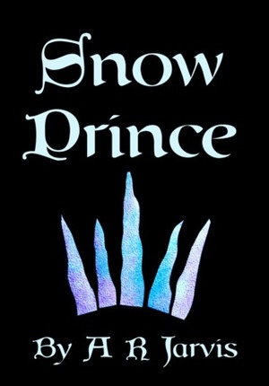 Snow Prince by A.R. Jarvis