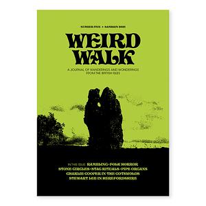 Weird Walk: Issue Five - Samhain 2021 by James Nicholls, Owen Tromans, Alex Hornsby