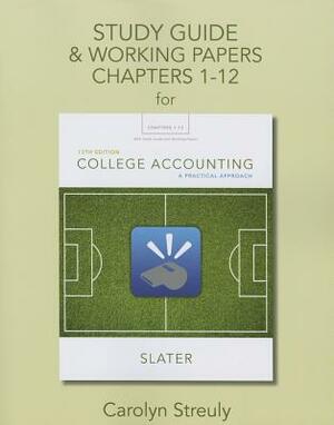 Study Guide & Working Papers for College Accounting: A Practical Approach, Chapters 1-12 by Jeffrey Slater