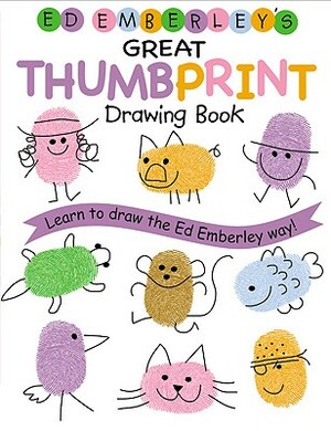 Ed Emberley's Great Thumbprint Drawing Book by Ed Emberley