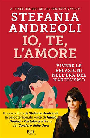 Io, te, l'amore by Stefania Andreoli