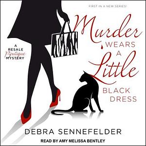 Murder Wears a Little Black Dress by Debra Sennefelder