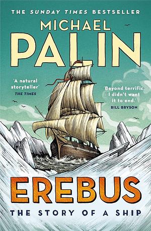 Erebus The Story of A Ship by Michael Palin