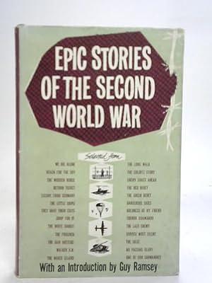 Epic Stories of the Second World War by Richard Hillary, Hilary St. George Saunders, Anthony Deane-Drummond, Guy Gibson, Richard Pape, Eric Williams, Arthur Campbell, Andrew Boyle, A.E. Clouston, John Frayn Turner, Aiden Crawley, P.R. Reid, Paul Brickhill, Edward Young, T.J. Waldron, Russell Braddon, Terence Robertson, Gordon Landsborough, Slavomir Rawicz, David Howarth, Gordon Holman, Bruce Marshall, Gerald Bowman, Airey Neave, James Gleeson