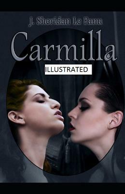 Carmilla Illustrated by J. Sheridan Le Fanu