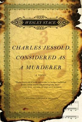 Charles Jessold, Considered as a Murderer by Wesley Stace