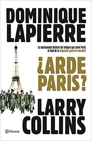 ¿Arde París? by Larry Collins, Dominique Lapierre