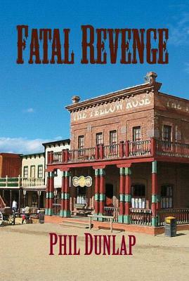 Fatal Revenge by Phil Dunlap