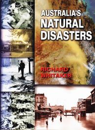 Australia's Natural Disasters by Richard Whitaker