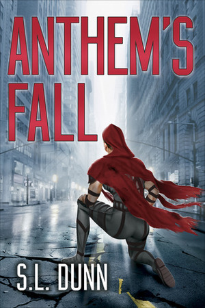 Anthem's Fall by S.L. Dunn