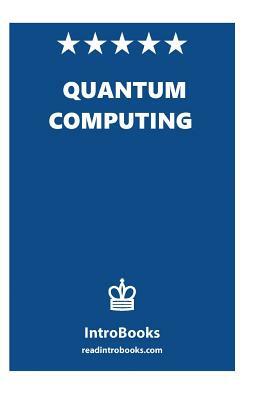 Quantum Computing by Introbooks