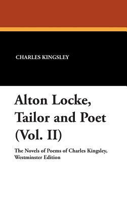 Alton Locke, Tailor and Poet (Vol. II) by Charles Kingsley