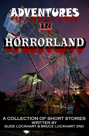 Adventures in Horrorland by Suzie Lockhart, Bruce Lockhart