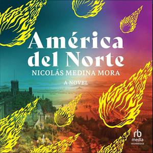 América del Norte by Nicolás Medina Mora