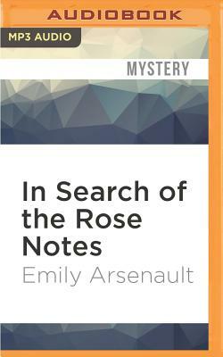 In Search of the Rose Notes by Emily Arsenault