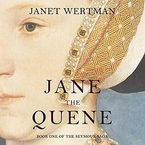 Jane the Quene by Janet Ambrosi Wertman