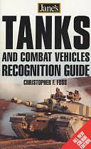 Jane's Tanks and Combat Vehicles Recognition Guide, 3e by Christopher F. Foss