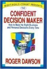 Confident Decision Maker by Roger Dawson