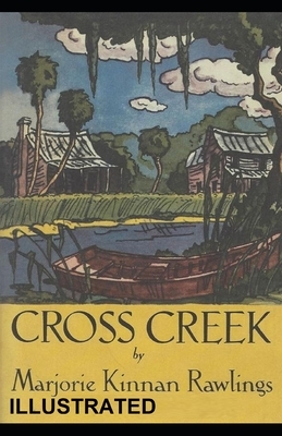 Cross Creek Illustrated by Marjorie Kinnan Rawlings