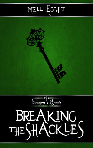Breaking the Shackles by Mell Eight