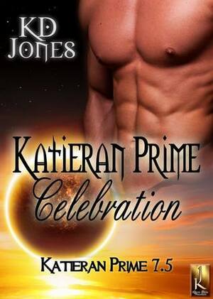 Katieran Prime Celebration by K.D. Jones