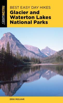 Best Easy Day Hikes Glacier and Waterton Lakes National Parks by Erik Molvar