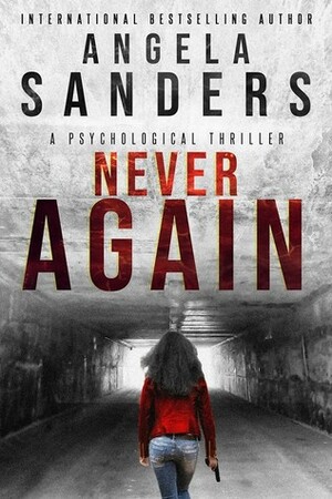 Never Again by Angela Sanders