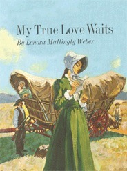 My True Love Waits by Lenora Mattingly Weber