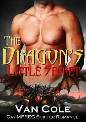 The Dragon's Little Secret by Van Cole