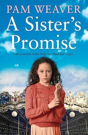 A Sister's Promise by Pam Weaver, Pam Weaver