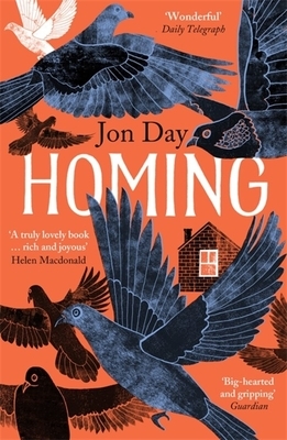 Homing: On Pigeons, Dwellings and Why We Return by Jon Day