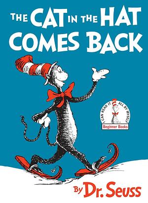 The Cat in the Hat Comes Back! by Dr. Seuss