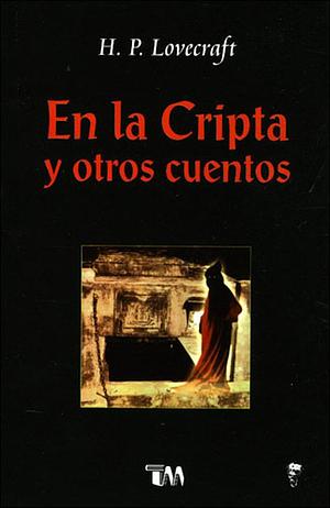 En la cripta y otros cuentos by H.P. Lovecraft