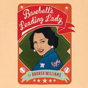 Baseball's Leading Lady: Effa Manley and the Rise and Fall of the Negro Leagues by Andrea Williams