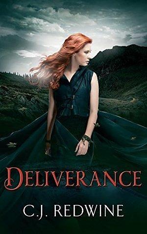 Deliverance: Number 3 in series by C.J. Redwine, C.J. Redwine