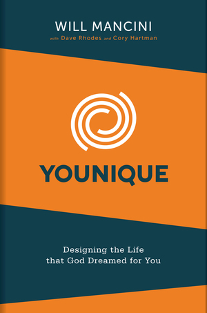 Younique: Designing the Life that God Dreamed for You by Will Mancini