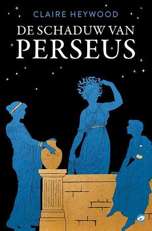 In de schaduw van Perseus by Saskia Peterzon-Kotte, Claire Heywood