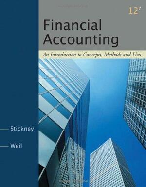 Financial Accounting: An Introduction to Concepts, Methods and Uses by Clyde P. Stickney, Sidney Davidson, Roman L. Weil