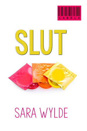 Slut by Sara Wylde