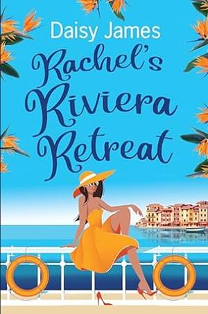 Rachel's Riviera Retreat by Daisy James