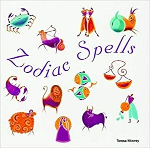 Zodiac Spells by Teresa Moorey